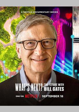 What’s Next? The Future with Bill Gates